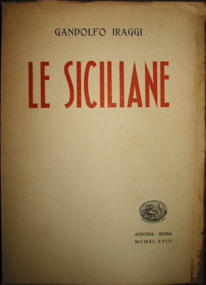 Gandolfo Iraggi Le siciliane (Idilli) 1940 Roma Ausonia